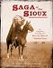 Saga of the Sioux: An Adaptation from Dee Brown's Bury My Heart at Wounded Knee