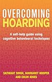 Overcoming hoarding : a self-help guide using cognitive behavioural techniques