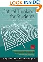 Critical Thinking for Students: Learn the Skills of Analysing, Evaluating and Producing Arguments