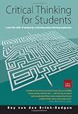 Critical Thinking for Students: Learn the Skills of Analysing, Evaluating and Producing Arguments