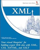 XML: Your visual blueprint for building expert websites with XML, CSS, XHTML, and XSLT (Visual Blueprint)
