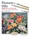 Flowers in Oils (Step-by-step Leisure Arts)