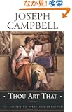 Thou Art That: Transforming Religious Metaphor (Collected Works of Joseph Campbell Series)