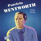Grey Mask | [Patricia Wentworth]