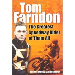 Tom Farndon: The Greatest Speedway Rider of Them All