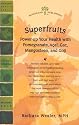 Superfruits: Power-up Your Health With Pomegranate, Acai, Gac, Mangosteen, and Goji (Woodland Health Series)