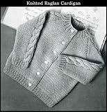 KNITTED RAGLAN CARDIGAN SWEATER for BABY/TODDLER - VINTAGE KNITTING PATTERN (ePattern) - Instant Download Kindle Ebook - AVAILABLE FOR DOWNLOAD to Kindle ... babies, baby clothes, baby patterns)