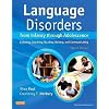 Language Disorders from Infancy through Adolescence: Listening, Speaking, Reading, Writing, and Communicating, 4e