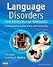 Language Disorders from Infancy through Adolescence: Listening, Speaking, Reading, Writing, and Communicating, 4e