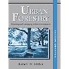 Urban Forestry: Planning and Managing Urban Greenspaces