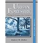Urban Forestry: Planning and Managing Urban Greenspaces