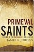 Primeval Saints: Studies in the Patriarchs of Genesis