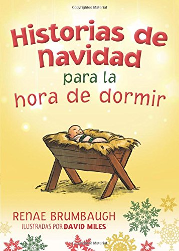 HISTORIAS DE NAVIDAD PARA LA HORA DE DORMIR (Bedtime Bible Stories) (Spanish Edition)