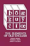 Elements of Old English (0685217817) by Knott, Thomas A.