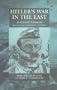 Hitler's War in the East, 1941-1945: A Critical Assessment (War & Genocide) (War & Genocide)