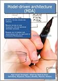 Model-driven architecture (Mda): High-impact Strategies - What You Need to Know: Definitions, Adoptions, Impact, Benefits, Maturity, Vendors