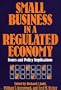 Small Business in a Regulated Economy: Issues and Policy Implications