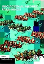 Iniciacion Al Ajedrez Para Nios (Ajedrez Infantil) (Spanish Edition)