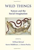 Wild things : nature and the social imagination