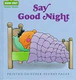  : Say Good Night (Toddler Books)