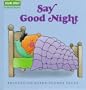 Say Good Night (Toddler Books)