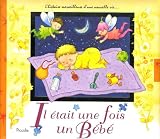 Il �tait une fois un b�b� : L'histoire merveilleuse d'une nouvelle vie