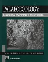 Palaeoecology: Ecosystems, Environments and Evolution