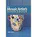 The Mosaic Artist's Sourcebook: Over 300 Traditional and Contemporary Designs