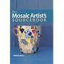 The Mosaic Artist's Sourcebook: Over 300 Traditional and Contemporary Designs