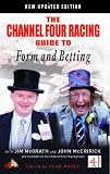 The Channel Four Racing Guide to Form and Betting (Channel Four racing guides)