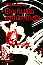 Recht auf Faulheit: Widerlegung des 'Rechts auf Arbeit' von 1848