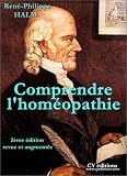 Comprendre l'hom�opathie : Actualit� et Modernit� de la recherche fondamentale