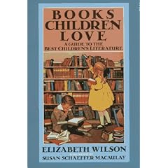 Books Children Love: A Guide to the Best Children's Literature