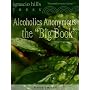 Alcoholics Anonymous: the "Big Book" (The key text of Alcoholics Anonymous)