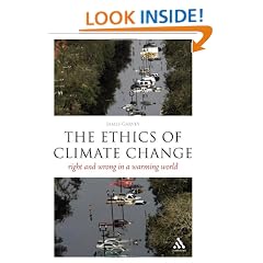 The Ethics of Climate Change: Right and Wrong in a Warming World (Think Now)