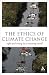 The Ethics of Climate Change: Right and Wrong in a Warming World (Think Now) The Ethics of Climate Change: Right and Wrong in a Warming World (Think Now)