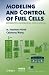 Modeling and Control of Fuel Cells: Distributed Generation Applications (IEEE Press Series on Power Engineering)
