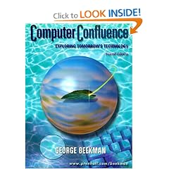 Computer Confluence: Exploring Tomorrow's Technology (4th Edition)