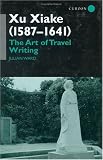 Xu Xiake (1586-1641): The Art of Travel Writing