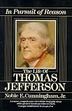 In Pursuit of Reason: The Life of Thomas Jefferson