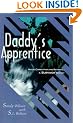 Daddy's Apprentice: Incest, Corruption, and Betrayal: A Survivor's Story