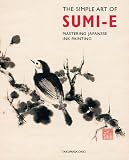 The Simple Art of Sumi-E: Mastering Japanese Ink Painting