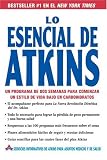 Lo Esencial de Atkins: Un programa de dos semanas para comenzar un estilo de vida bajo en carbohidratos (Spanish Edition)