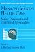 Managed Mental Health Care: Major Diagnostic and Treatment Approaches (Mental Health Practice Under Managed Care)