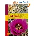 Kakteen - Frische Ideen f�r Zimmer, Balkon und Garten
