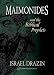 Maimonides: and the Biblical Prophets (The Maimonides)