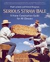Serious Straw Bale: A Home Construction Guide for All Climates (Real Goods Solar Living Book.)