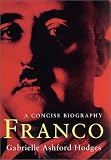 Franco: A Concise Biography