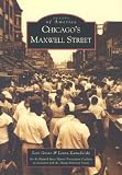 Chicago's Maxwell Street (IL) (Images of America)