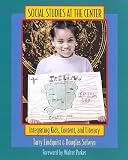 Social Studies at the Center: Integrating Kids, Content, and Literacy